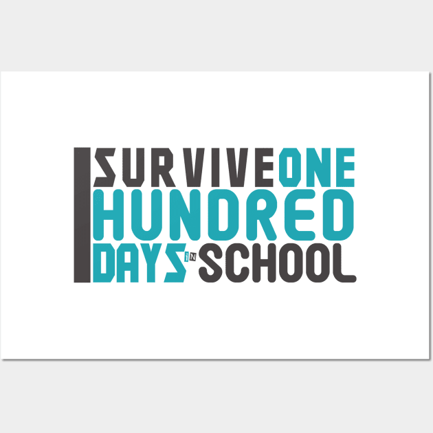 I Servive One Hundred Days In School Tee Teacher or Student Wall Art by DarkTee.xyz